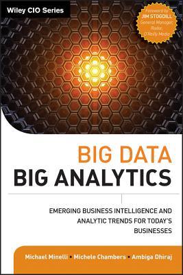 Big Data, Big Analytics: Emerging Business Intelligence and Analytic Trends for Today's Businesses (Kindle Edition)