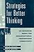 Strategies for Better Thinking: An Advanced Model for Organizational Performance Consultants