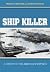 Ship Killer: A History of t...