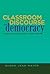 Classroom Discourse and Democracy: Making Meanings Together