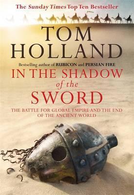 In the Shadow of the Sword: Global Empire and the Rise of a New Religion