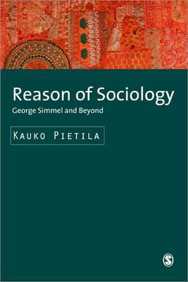 Reason of Sociology: George Simmel and Beyond (SAGE Studies in International Sociology)
