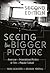 Seeing the Bigger Picture by Mark Sachleben