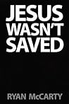 Jesus Wasn't Saved