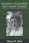 Reading Faulkner's Best Short Stories Reading Faulkner's Best Short Stories