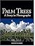 Palm Trees: A Story In Photographs