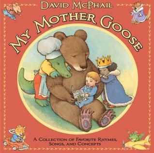 My Mother Goose: A Collection of Favorite Rhymes, Songs, and Concepts (Hardcover)