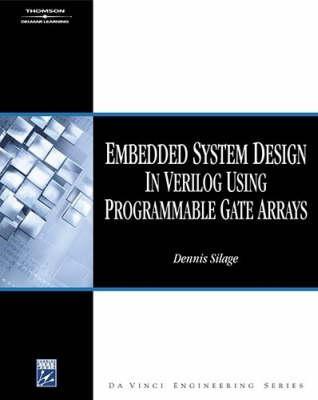 Embedded Systems Design in Verilog Using Programmable Gate Arrays