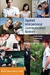 Applied Interpersonal Communication Matters: Family, Health, and Community Relations (Language as Social Action)