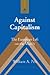 Against Capitalism: The European Left on the March (Studies in Modern European History)