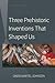 Three Prehistoric Inventions That Shaped Us by David Martel Johnson