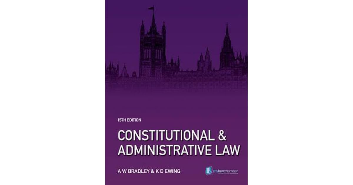 Constitutional & Administrative Law by Anthony W. Bradley