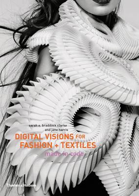 Digital Visions for Fashion and Textiles: Made in Code (Hardcover)