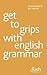 Get to Grips with English G...
