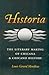 Historia: The Literary Making of Chicana & Chicano History (Rio Grande/Rio Bravo: Borderlands Culture and Traditions, 7)