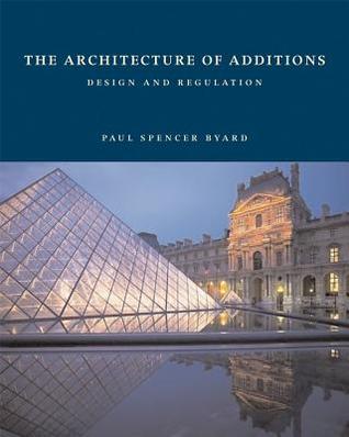 The Architecture of Additions: Design and Regulation (Paperback)