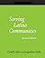 Serving Latino Communities: A How-to-do-it Manual for Librarians (How-To-Do-It Manuals)