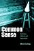 Common Sense: Its History, Method, and Applicability