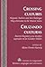 Crossing Cultures- Cruzando culturas: Hispanic Authors and the Challenges They Overcame in the United States- Autores hispanos y sus desafíos ... Literatures) (English and Spanish Edition)