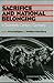 Sacrifice and National Belonging in Twentieth-Century Germany (Volume 34) (Walter Prescott Webb Memorial Lectures, published for the University of Texas at Arlington by Texas A&M University Press)