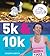 5k & 10k: From Start to Finish