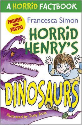Horrid Henry's Dinosaurs (A Horrid Factbook)