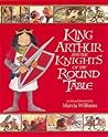 King Arthur and the Knights of the Round Table by Marcia  Williams