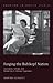 Forging the Bubikopf Nation: Journalism, Gender and Modernity in Interwar Yugoslavia (American University Studies)