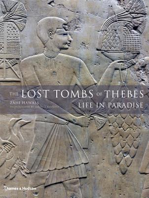 The Lost Tombs of Thebes: Ancient Egypt: Life in Paradise (Hardcover)