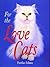 For the Love of Cats by Publications International
