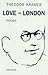 Love in London (STUDIES IN AUSTRIAN LITERATURE, CULTURE, AND THOUGHT TRANSLATION SERIES) (English and German Edition)