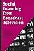 Social Learning From Broadcast Television (Media Education Culture Technology)