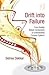 Drift into Failure: From Hunting Broken Components to Understanding Complex Systems