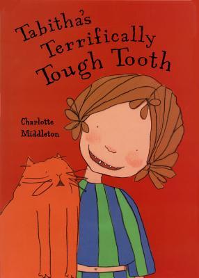 Tabitha's Terrifically Tough Tooth (Phyllis Fogelman Books)