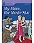 My Mom, the Movie Star: Foundations Reading Library 7