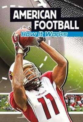 American Football: How It Works (Sports Illustrated Kids: The Science of Sport)