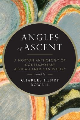 Angles of Ascent: A Norton Anthology of Contemporary African American Poetry (Paperback)