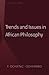 Trends and Issues in African Philosophy
