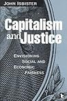 Capitalism and Justice Capitalism and Justice
