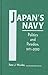 Japan's Navy: Politics and Paradox, 1971-2000