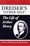 Dreiser's 'Other Self': The Life of Arthur Henry