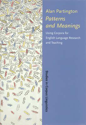 Patterns and Meanings: Using corpora for English language research and teaching (Studies in Corpus Linguistics)