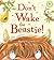 Don't Wake the Beastie!