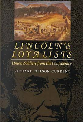 Lincoln's Loyalists: Union Soldiers from the Confederacy (Hardcover)