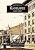 Kankakee: 1853-1910 (Images of America: Illinois)