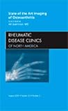 State of the Art Imaging of Osteoarthritis, An Issue of Rheumatic Disease Clinics (Volume 35-3) (The Clinics: Internal Medicine, Volume 35-3)