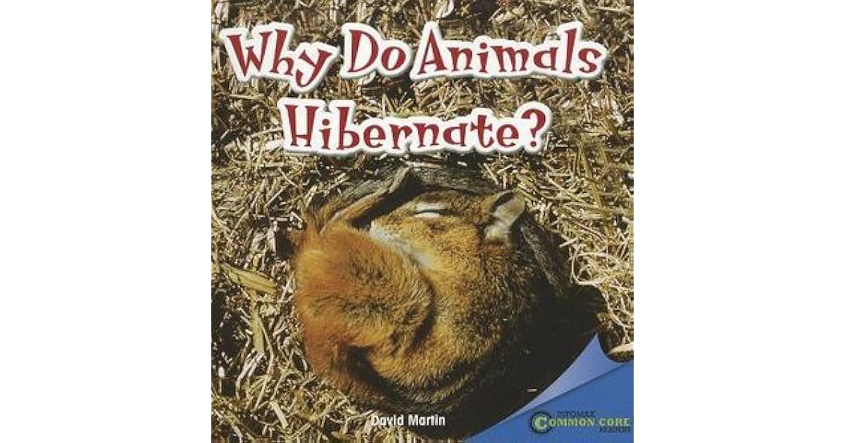 Why Do Animals Hibernate? by David Martin