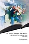 The Songs Became the Stories: The Music in African-American Fiction, 1970–2005 (African-American Literature and Culture)