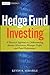 Hedge Fund Investing: A Practical Approach to Understanding Investor Motivation, Manager Profits, and Fund Performance