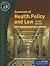 Essentials of Health Policy and Law by Joel B. Teitelbaum
